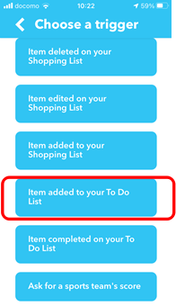 「Item added to your To Do List」をタップ。「Alexa(アレクサ)のやることリスト（ToDoリスト）に新しいアイテムが追加されたら」という意味です。