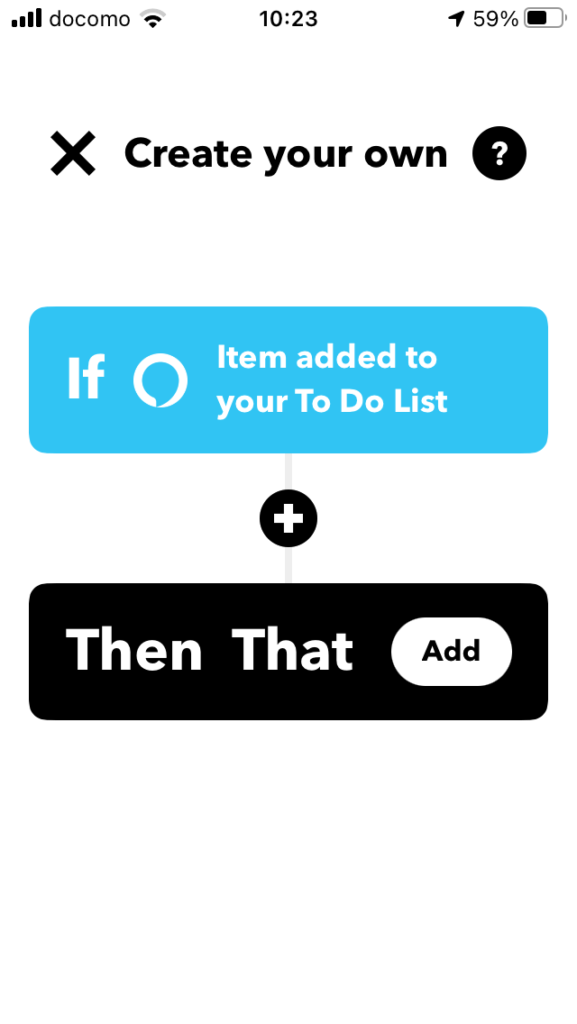 「Item added to your To Do List」をタップ。「Alexa(アレクサ)のやることリスト（ToDoリスト）に新しいアイテムが追加されたら」という意味です。